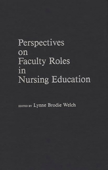 Hardcover Perspectives on Faculty Roles in Nursing Education Book