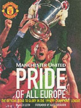Paperback Manchester United - Pride of All Europe: the Official Road to Glory in the 1998/99 Champions' League Book