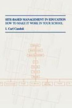 Paperback Site-Based Management in Education: How to Make It Work in Your School Book