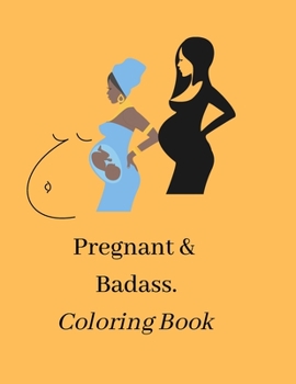 Paperback Pregnant & Badass. Coloring Book.: You are a super human mama, remember that! Book