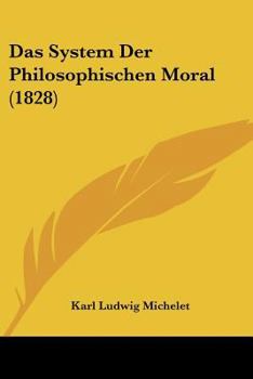 Paperback Das System Der Philosophischen Moral (1828) [German] Book