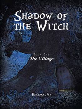 Paperback Shadow of the Witch: Book One: The Village Book