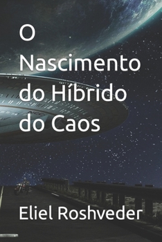 Paperback O Nascimento do Híbrido do Caos [Portuguese] Book