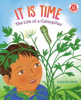 Hardcover It Is Time: The Life of a Caterpillar Book