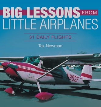 Hardcover Big Lessons from Little Airplanes: 31 Daily Flights Book