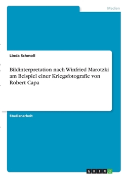 Paperback Bildinterpretation nach Winfried Marotzki am Beispiel einer Kriegsfotografie von Robert Capa [German] Book