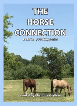 Paperback The Horse Connection part 3: growing pains Book
