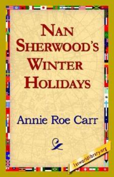 Nan Sherwood's Winter Holidays; or, Rescuing the Runaways - Book #3 of the Nan Sherwood