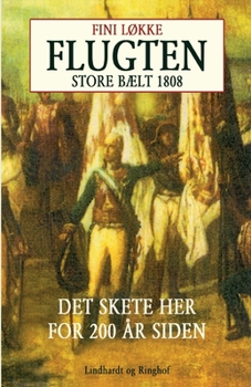 Paperback Flugten. Store B?lt i 1808 [Danish] Book