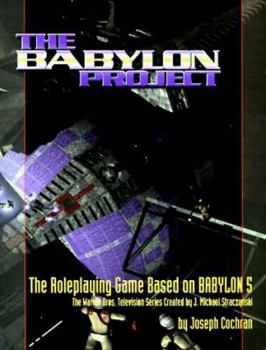 The Babylon Project: The Roleplaying Game Based on Babylon 5 (Babylon Project RPG) - Book  of the Babylon 5: Nonfiction books
