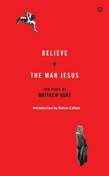 Paperback Believe/The Man Jesus: Two Plays Book