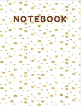 Paperback Notebook: College Ruled Notebook - Gold and Brown Dots Large (8.5 x 11 inches) - 140 Pages Book