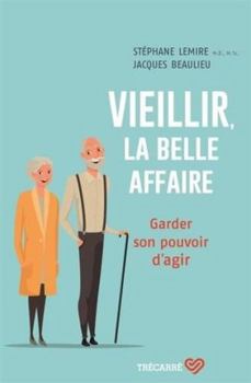 Mass Market Paperback VIEILLIR, LA BELLE AFFAIRE. GARDER SON POUVOIR D'AGIR [French] Book