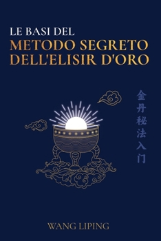 Paperback Le Basi del Metodo Segreto dell'Elisir d'Oro [Italian] Book