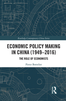 Paperback Economic Policy Making In China (1949-2016): The Role of Economists Book