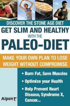 Paperback Get Slim and Healthy with the Paleo-Diet: Discover the Stone Age Diet Book