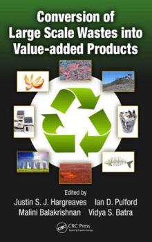 Hardcover Conversion of Large Scale Wastes Into Value-Added Products Book