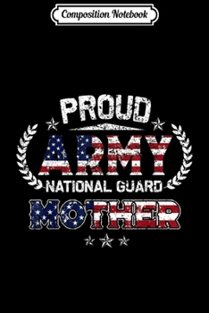 Paperback Composition Notebook: Proud Army National Guard Mother Gift Journal/Notebook Blank Lined Ruled 6x9 100 Pages Book