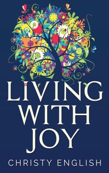 Hardcover Living With Joy: A Short Journey of the Soul [Large Print] Book