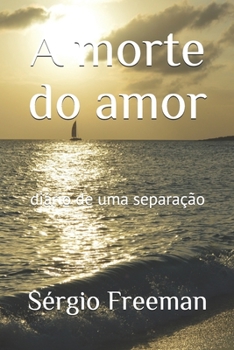 Paperback A morte do amor: diário de uma separação [Portuguese] Book