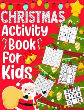 Paperback Christmas Activity Book for Kids: Over 60 Christmas Activities For Children Ages 4-10, Coloring Pages, Mazes, Sudoku Puzzles, Word Search, and More! Book