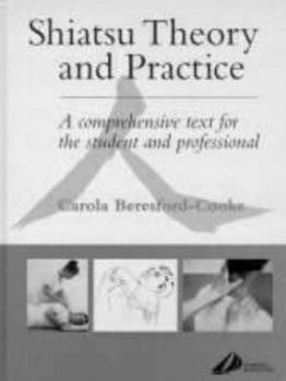 Hardcover Shiatsu Theory and Practice: A Comprehensive Text for the Student and Professional Book