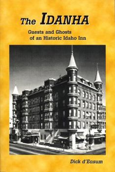 Paperback The Idanha: Guests and Ghosts of an Historic Idaho Inn Book