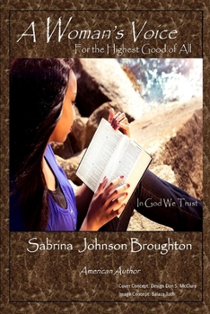 Paperback A Woman's Voice For the Highest Good of All Book