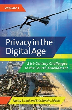 Hardcover Privacy in the Digital Age: 21st-Century Challenges to the Fourth Amendment [2 Volumes] Book