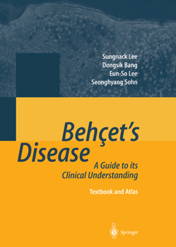 Paperback Behçet's Disease: A Guide to Its Clinical Understanding Textbook and Atlas Book