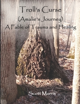 Paperback Troll's Curse (Amalie's Journey): A Fable of Trauma and Healing Book