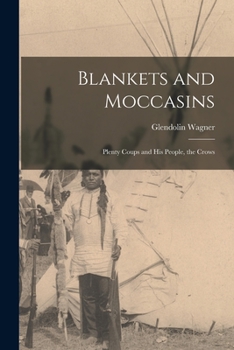 Paperback Blankets and Moccasins: Plenty Coups and His People, the Crows Book