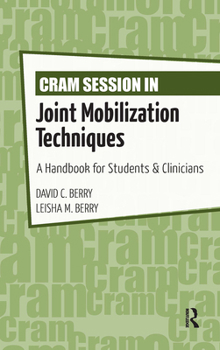 Hardcover Cram Session in Joint Mobilization Techniques: A Handbook for Students & Clinicians Book