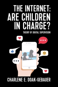 Paperback The Internet: Are children in charge?: Theory of Digital Supervision Book