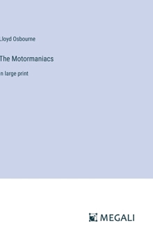 The Motormaniacs: in large print