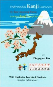 Paperback Understanding Kanji Characters by Their Ancestral Forms Book