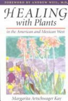 Hardcover Healing with Plants in the American and Mexican West Book