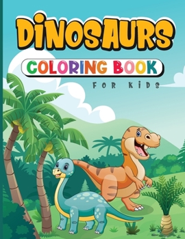 Paperback Dinosaurs Coloring Book for Kids: A Dino for Your Kid! Book