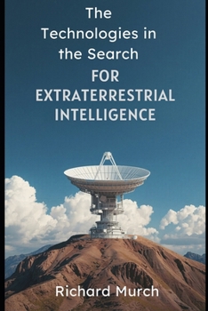 The Technologies in the Search for Extraterrestrial Intelligence: Listening to the Cosmos