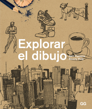 Paperback Explorar El Dibujo: Un Curso de Dibujo Entretenido, Ágil Y Apto Para Cualquier Persona [Spanish] Book