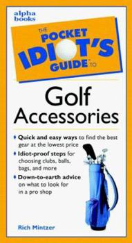 The Pocket Idiot's Guide to Golf Accessories - Book  of the Pocket Idiot's Guide