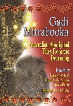 Hardcover Gadi Mirrabooka: Australian Aboriginal Tales from the Dreaming Book