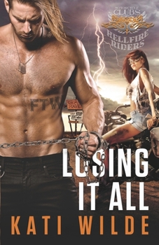 Losing It All - Book #11 of the Hellfire Riders MC