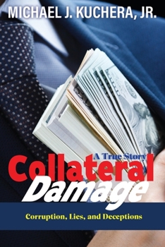Paperback Collateral Damage: Truth, Lies, and Deceptions Book