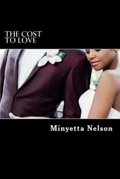 The Cost To Love: Love is free and some love comes with a price.
