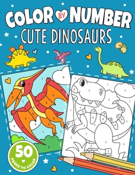 Paperback Cute Dinosaurs Color By Number: Dino Coloring Book for Kids Ages 4-8 Book