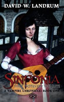 Paperback Sinfonia: The First Notes on a Lute: A Vampire Chronicle, Book One Book