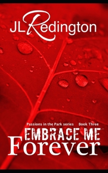 Embrace Me Forever - Book #3 of the Passions in the Park