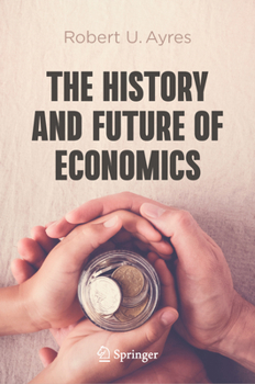Hardcover The History and Future of Economics Book