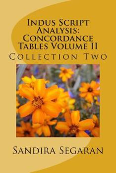 Paperback Indus Script Analysis: Concordance Tables Volume II: Collection Two Book
